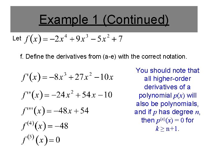 Example 1 (Continued) Let f. Define the derivatives from (a-e) with the correct notation.