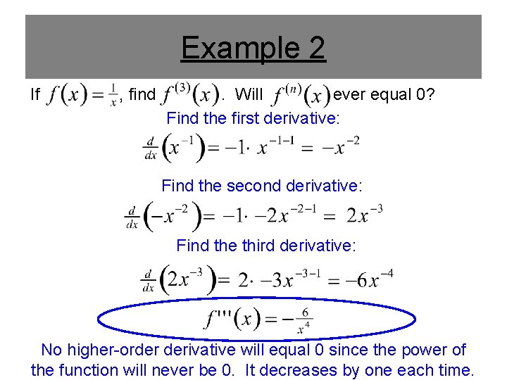 Example 2 If , find . Will ever equal 0? Find the first derivative: