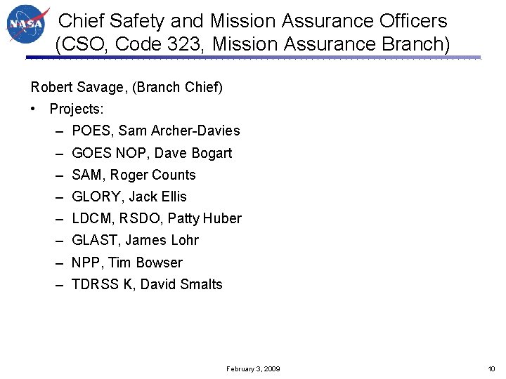 Chief Safety and Mission Assurance Officers (CSO, Code 323, Mission Assurance Branch) Robert Savage,