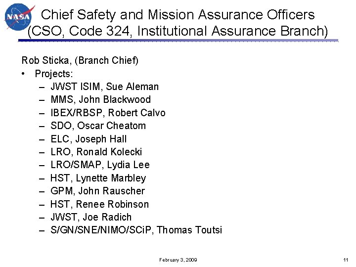 Chief Safety and Mission Assurance Officers (CSO, Code 324, Institutional Assurance Branch) Rob Sticka,