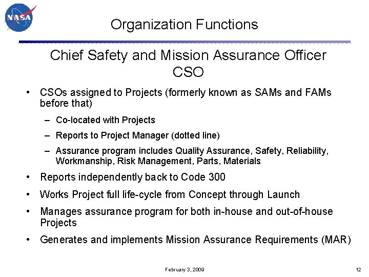 Organization Functions Chief Safety and Mission Assurance Officer CSO • CSOs assigned to Projects