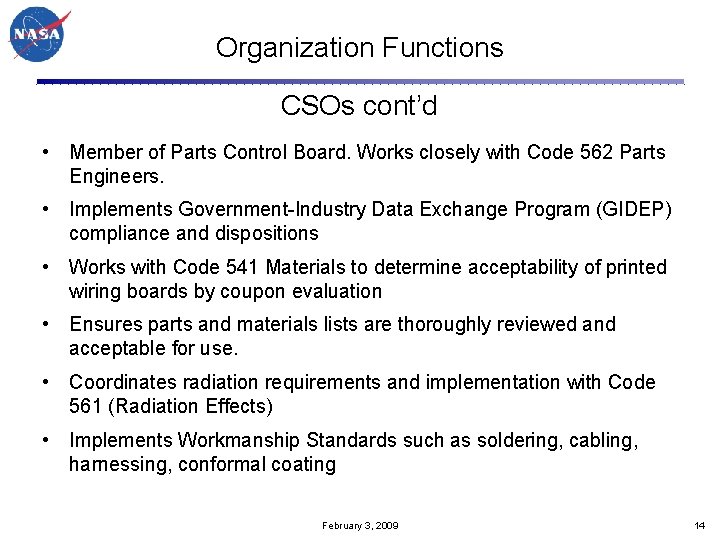 Organization Functions CSOs cont’d • Member of Parts Control Board. Works closely with Code