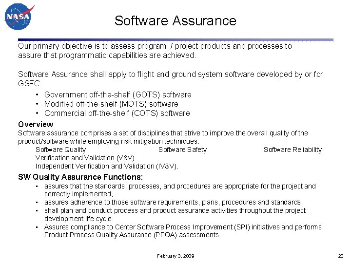 Software Assurance Our primary objective is to assess program / project products and processes