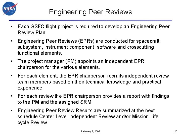 Engineering Peer Reviews • Each GSFC flight project is required to develop an Engineering