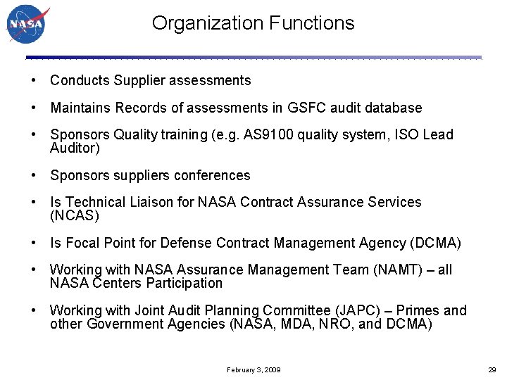 Organization Functions • Conducts Supplier assessments • Maintains Records of assessments in GSFC audit