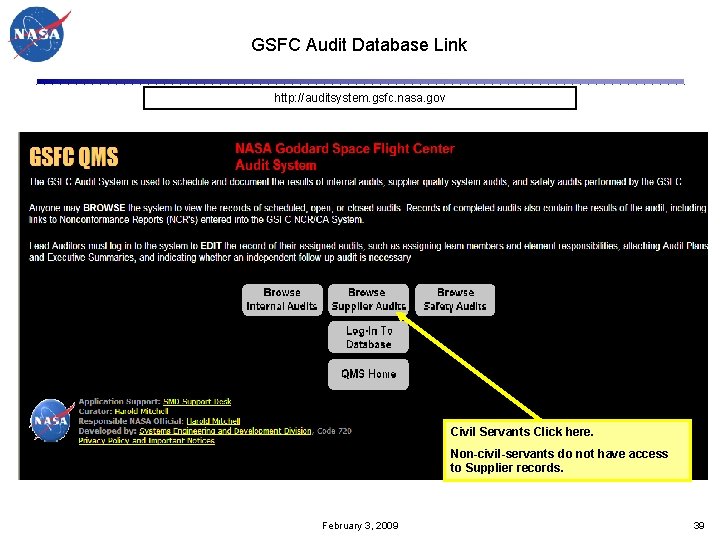 GSFC Audit Database Link http: //auditsystem. gsfc. nasa. gov Civil Servants Click here. Non-civil-servants