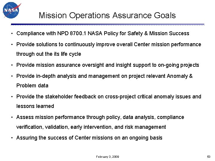 Mission Operations Assurance Goals • Compliance with NPD 8700. 1 NASA Policy for Safety