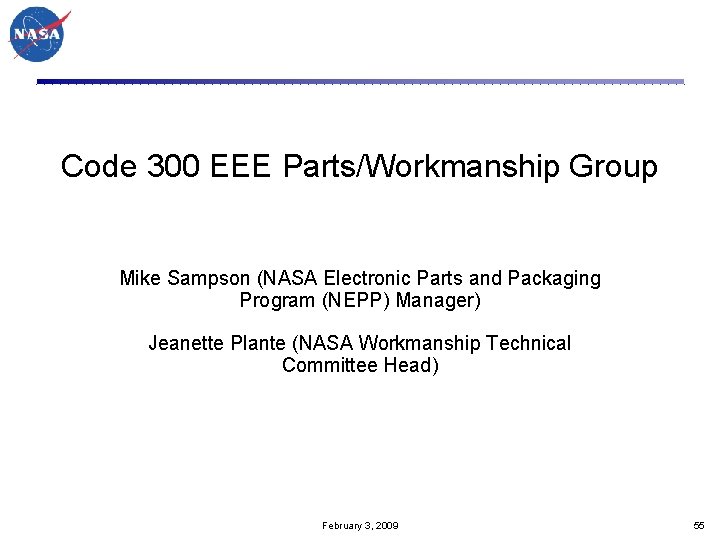 Code 300 EEE Parts/Workmanship Group Mike Sampson (NASA Electronic Parts and Packaging Program (NEPP)