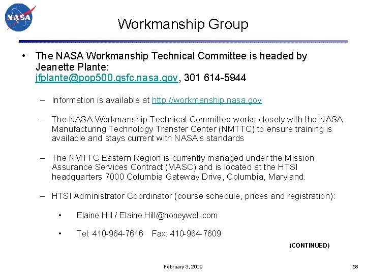 Workmanship Group • The NASA Workmanship Technical Committee is headed by Jeanette Plante: jfplante@pop