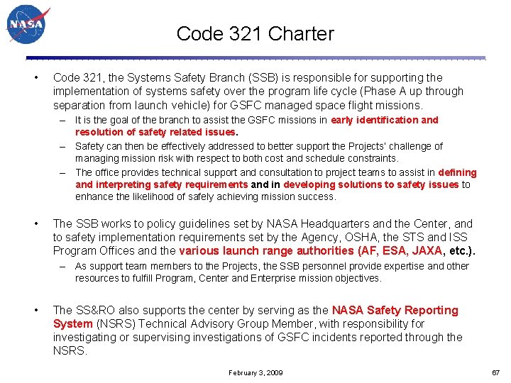 Code 321 Charter • Code 321, the Systems Safety Branch (SSB) is responsible for