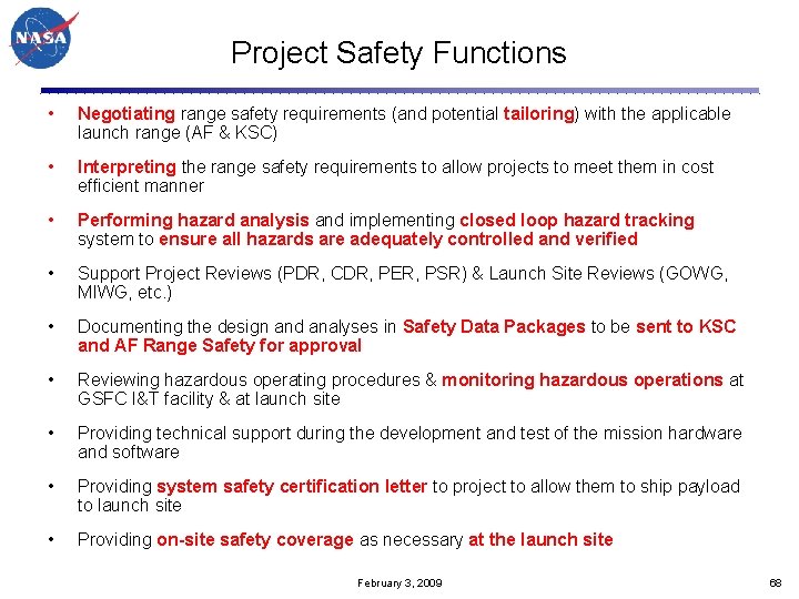 Project Safety Functions • Negotiating range safety requirements (and potential tailoring) with the applicable