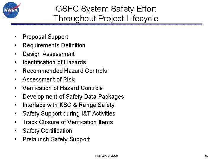 GSFC System Safety Effort Throughout Project Lifecycle • • • • Proposal Support Requirements