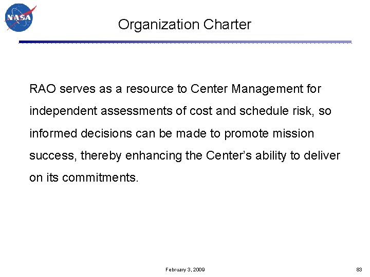 Organization Charter RAO serves as a resource to Center Management for independent assessments of