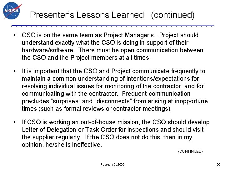 Presenter’s Lessons Learned (continued) • CSO is on the same team as Project Manager’s.