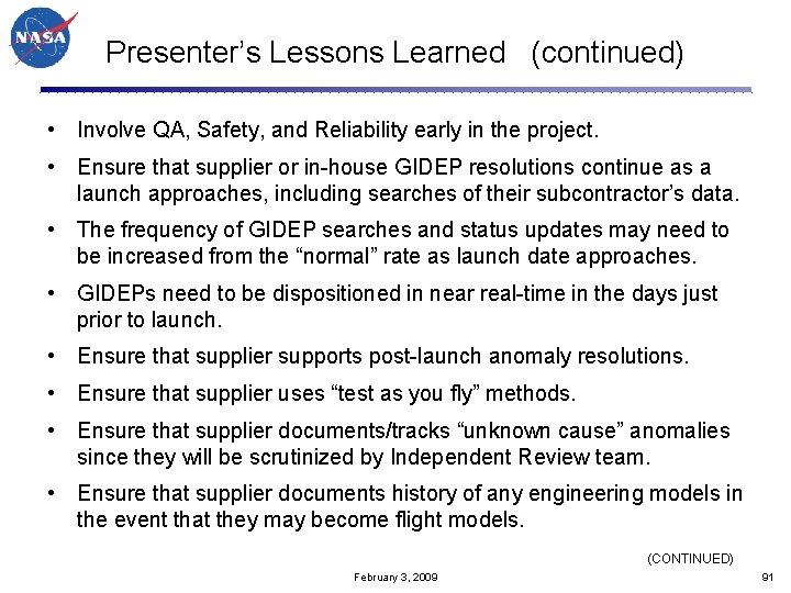 Presenter’s Lessons Learned (continued) • Involve QA, Safety, and Reliability early in the project.