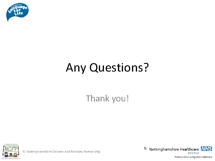 Any Questions? Thank you! 