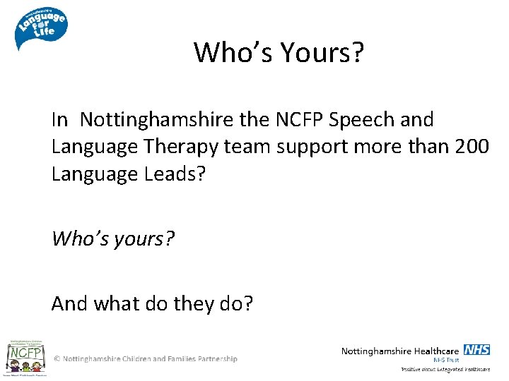 Who’s Yours? In Nottinghamshire the NCFP Speech and Language Therapy team support more than
