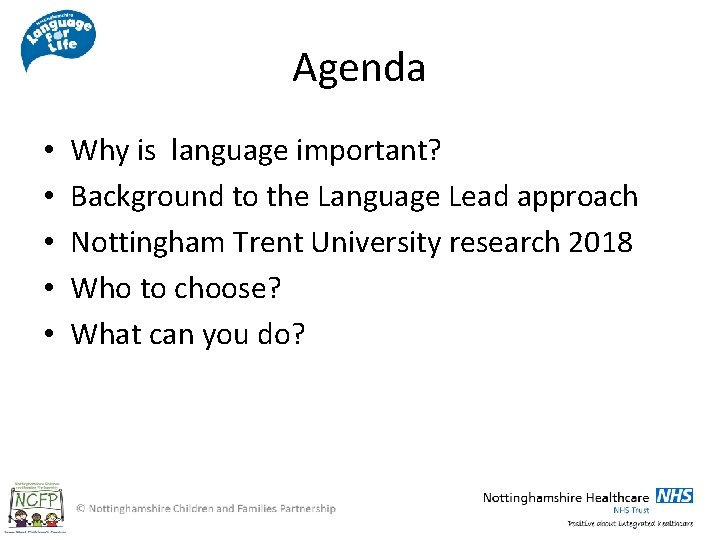 Agenda • • • Why is language important? Background to the Language Lead approach