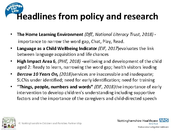 Headlines from policy and research • The Home Learning Environment (Df. E, National Literacy