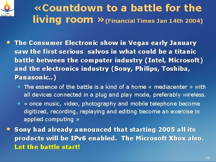  «Countdown to a battle for the living room » (Financial Times Jan 14