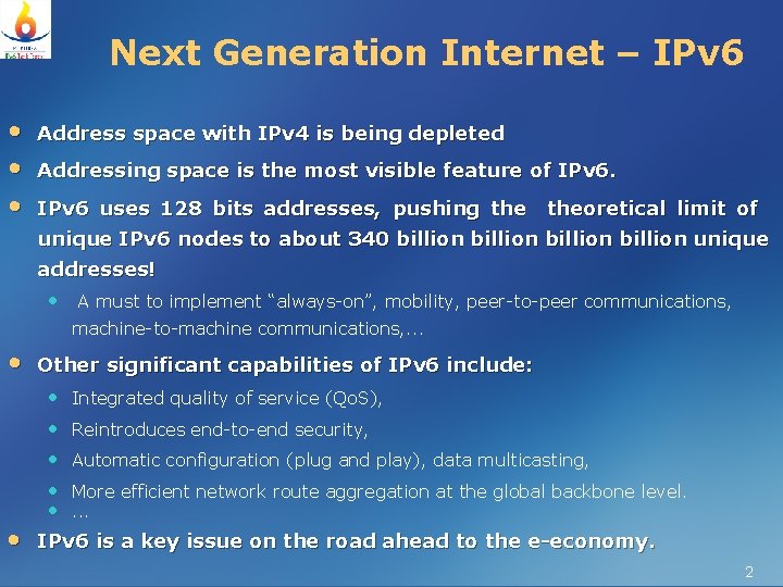Next Generation Internet – IPv 6 • • • Address space with IPv 4