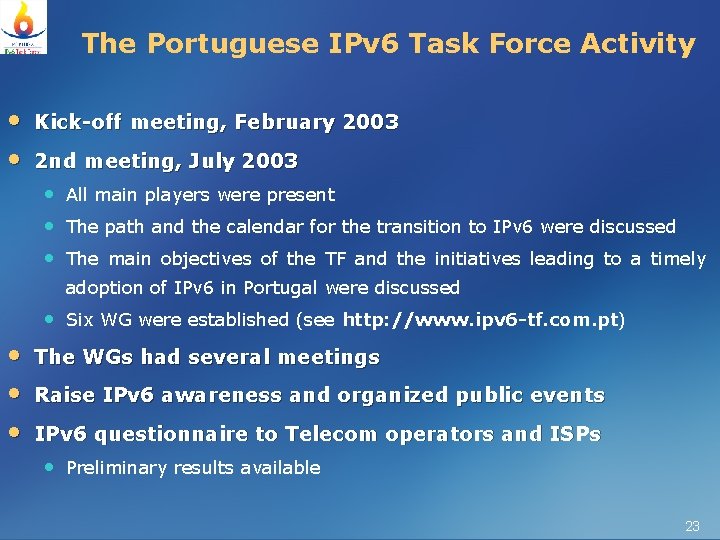The Portuguese IPv 6 Task Force Activity • • Kick-off meeting, February 2003 2