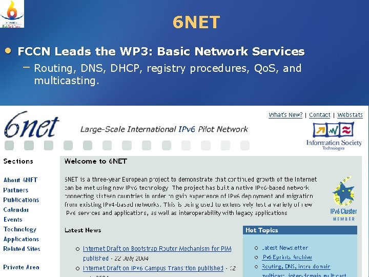 6 NET • FCCN Leads the WP 3: Basic Network Services – Routing, DNS,