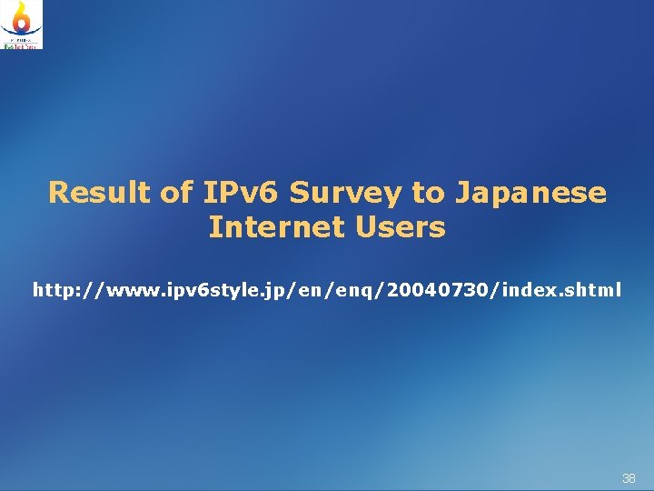Result of IPv 6 Survey to Japanese Internet Users http: //www. ipv 6 style.