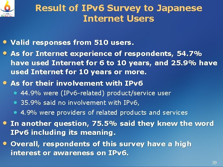 Result of IPv 6 Survey to Japanese Internet Users • • Valid responses from