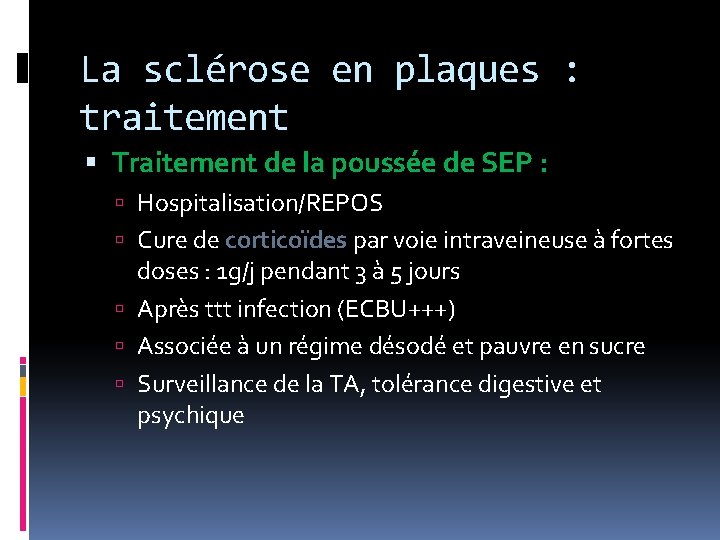 La sclérose en plaques : traitement Traitement de la poussée de SEP : Hospitalisation/REPOS