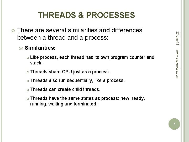 THREADS & PROCESSES There are several similarities and differences between a thread and a