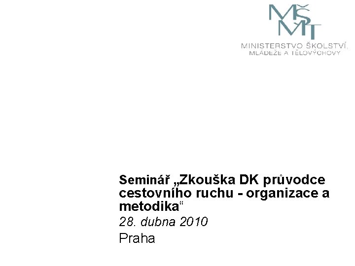 Rekvalifikace v návaznosti na vyhlášku č. 176/2009 a na zákon č. 179/2006 Sb. Seminář