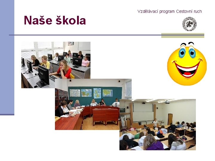 Naše škola Vzdělávací program Cestovní ruch 