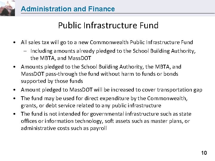 Administration and Finance Public Infrastructure Fund • All sales tax will go to a