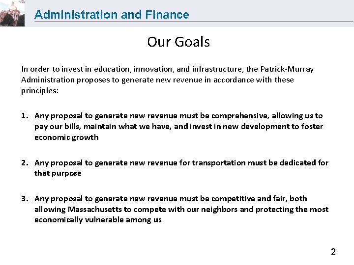 Administration and Finance Our Goals In order to invest in education, innovation, and infrastructure,