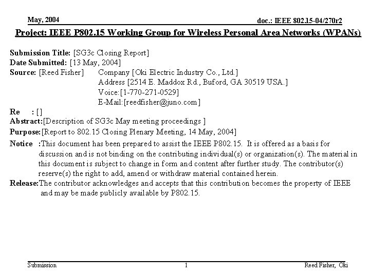 May, 2004 doc. : IEEE 802. 15 -04/270 r 2 Project: IEEE P 802.