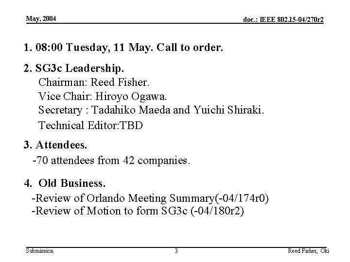 May, 2004 doc. : IEEE 802. 15 -04/270 r 2 1. 08: 00 Tuesday,