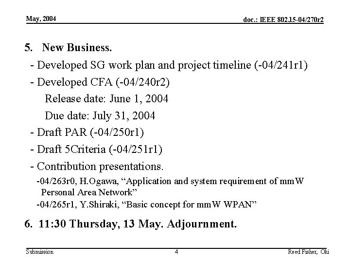 May, 2004 doc. : IEEE 802. 15 -04/270 r 2 5. New Business. -