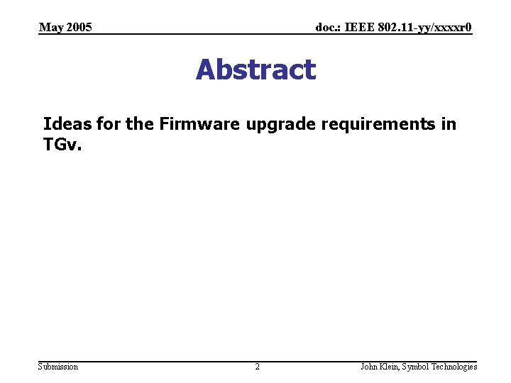 May 2005 doc. : IEEE 802. 11 -yy/xxxxr 0 Abstract Ideas for the Firmware