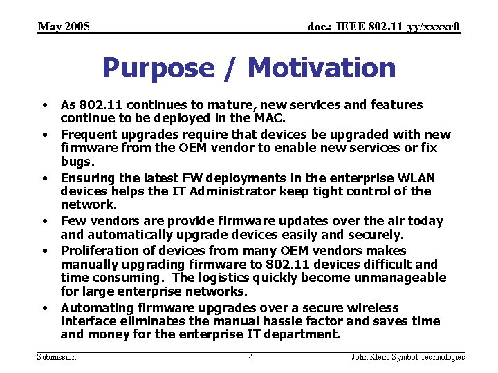 May 2005 doc. : IEEE 802. 11 -yy/xxxxr 0 Purpose / Motivation • •