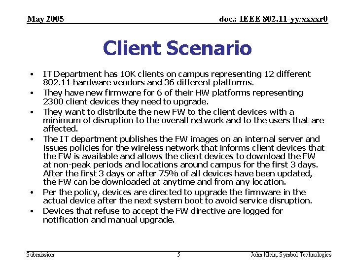 May 2005 doc. : IEEE 802. 11 -yy/xxxxr 0 Client Scenario • • •