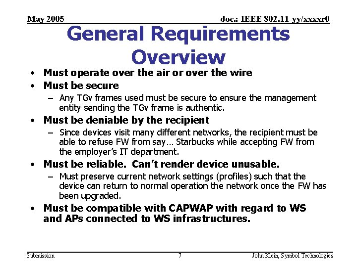 May 2005 doc. : IEEE 802. 11 -yy/xxxxr 0 General Requirements Overview • Must