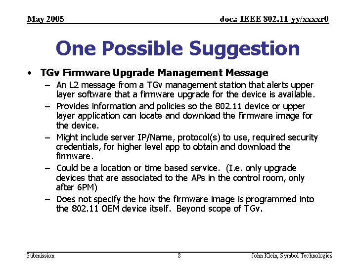 May 2005 doc. : IEEE 802. 11 -yy/xxxxr 0 One Possible Suggestion • TGv