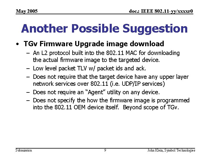 May 2005 doc. : IEEE 802. 11 -yy/xxxxr 0 Another Possible Suggestion • TGv