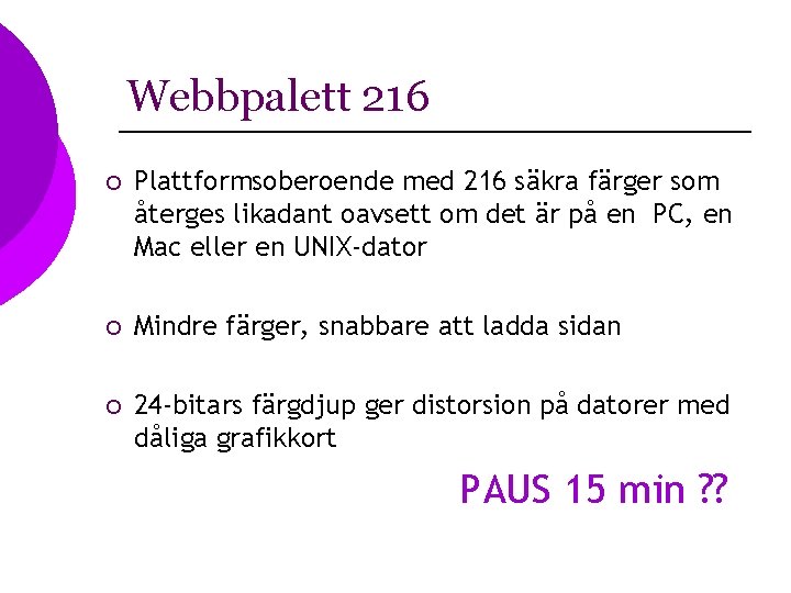 Webbpalett 216 ¡ Plattformsoberoende med 216 säkra färger som återges likadant oavsett om det