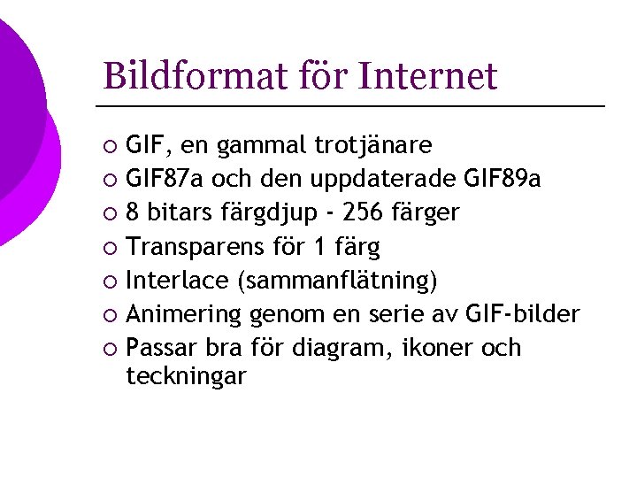 Bildformat för Internet GIF, en gammal trotjänare ¡ GIF 87 a och den uppdaterade