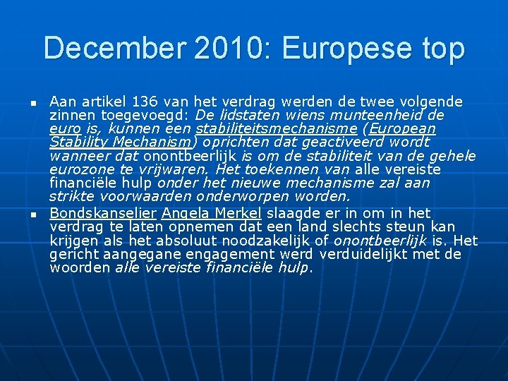 December 2010: Europese top n n Aan artikel 136 van het verdrag werden de