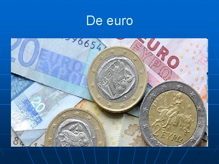 De euro 