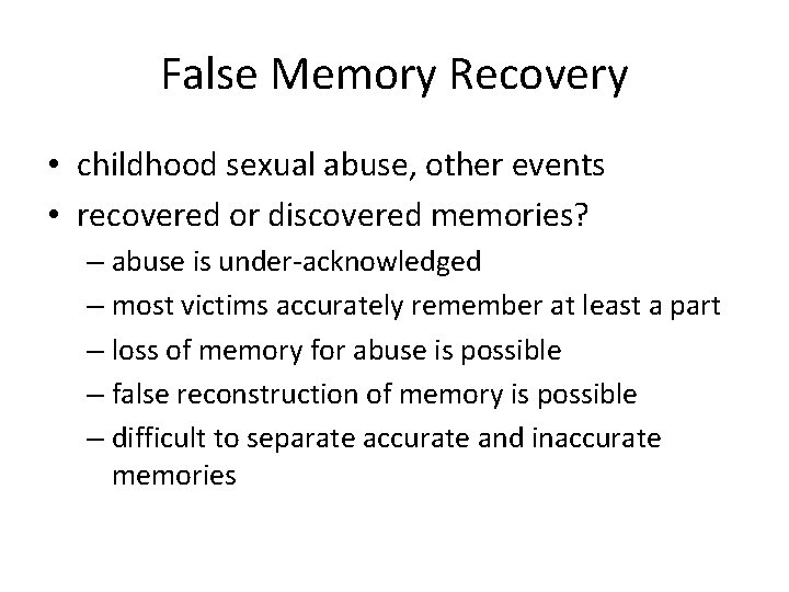 False Memory Recovery • childhood sexual abuse, other events • recovered or discovered memories?