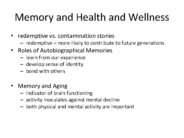 Memory and Health and Wellness • redemptive vs. contamination stories – redemptive – more